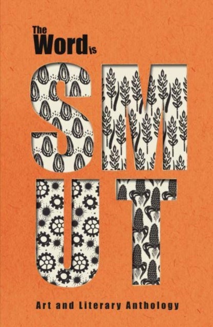 The Word is: SMUT - Art and Literary Anthology