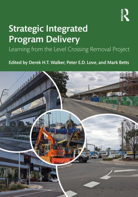 Strategic Integrated Program Delivery - Learning from the Level Crossing Removal Project