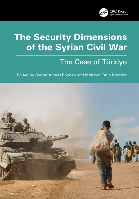 The Security Dimensions of the Syrian Civil War - The Case of Turkiye