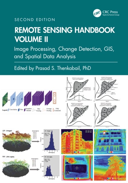 Remote Sensing Handbook, Volume II - Image Processing, Change Detection, GIS, and Spatial Data Analysis
