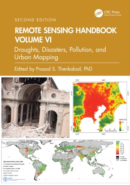 Remote Sensing Handbook, Volume VI - Droughts, Disasters, Pollution, and Urban Mapping