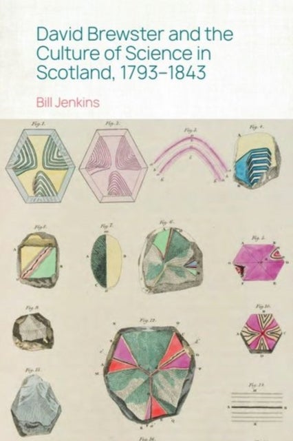 David Brewster and the Culture of Science in Scotland, 17931843