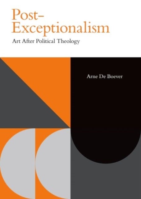 Post-Exceptionalism - Art After Political Theology
