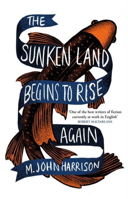 Sunken land begins to rise av M. John Harrison