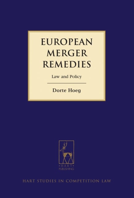 European Merger Remedies Law and Policy av Dorte Hoeg