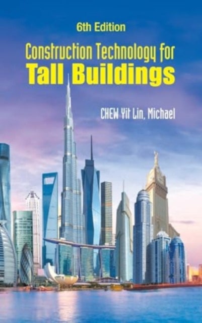 CONSTRUCTION TECHNOLOGY FOR TALL BUILDINGS (6TH EDITION)