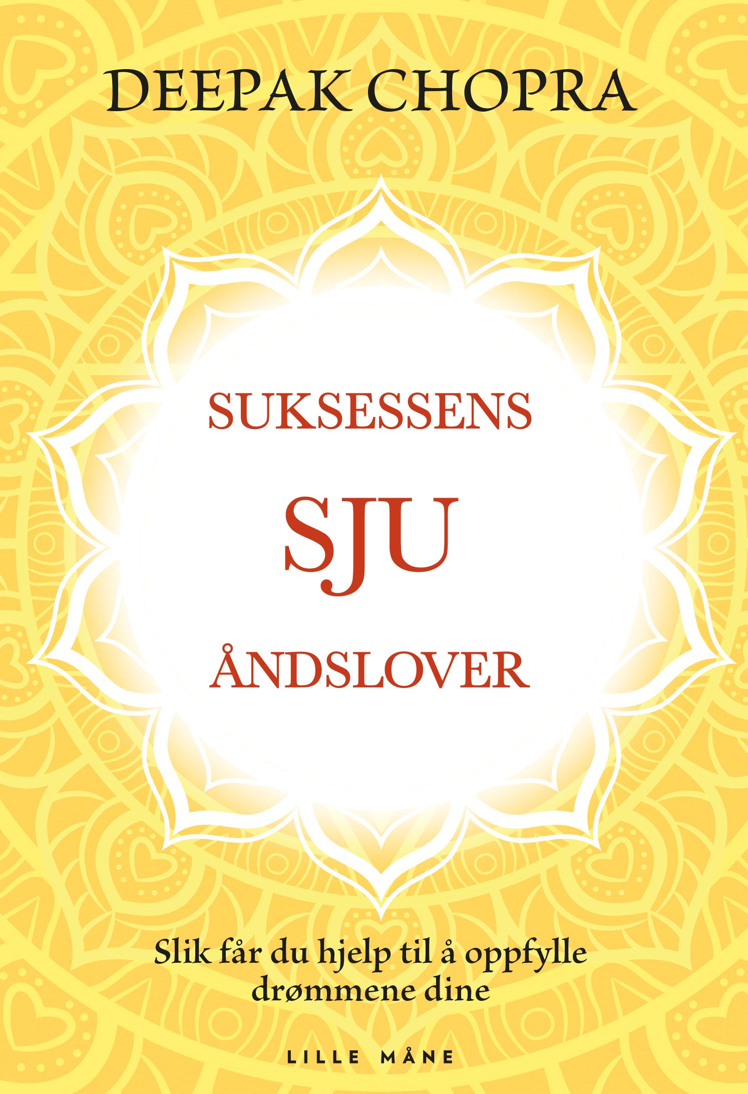 Suksessens sju åndslover - slik får du hjelp til å oppfylle drømmene dine