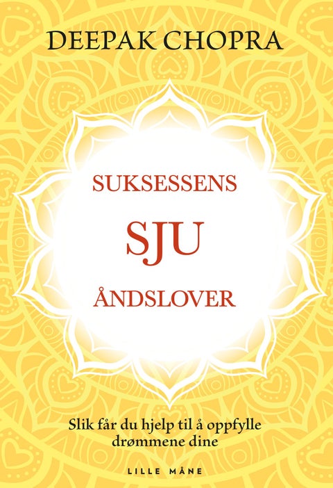Suksessens sju åndslover - slik får du hjelp til å oppfylle drømmene dine