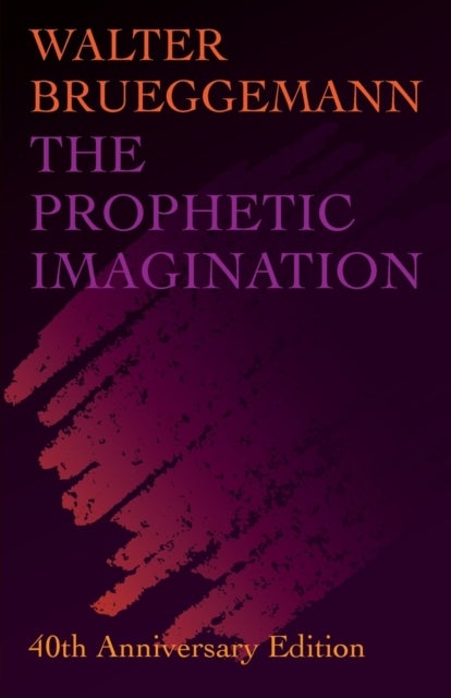 The Prophetic Imagination - 40th Anniversary Edition
