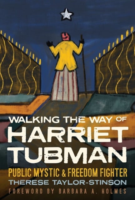 Walking the Way of Harriet Tubman - Public Mystic and Freedom Fighter