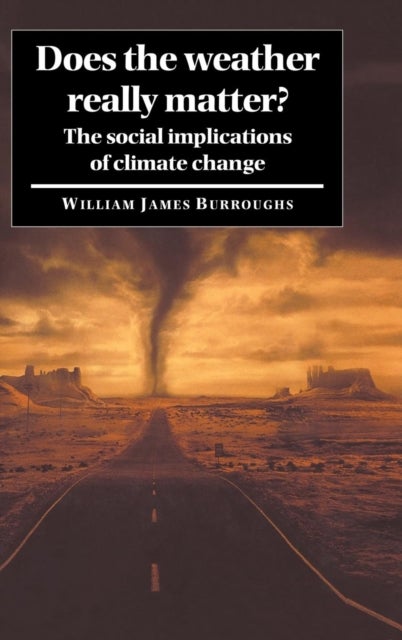 Does the Weather Really Matter? - The Social Implications of Climate Change