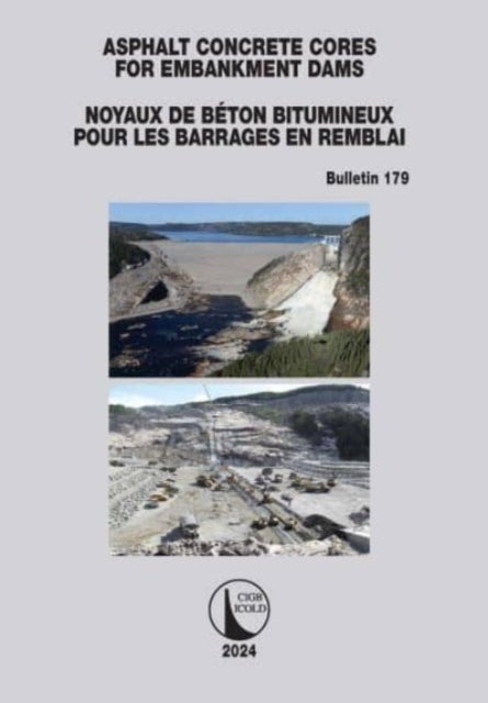 Asphalt Concrete Cores for Embankment Dams / Noyaux de Béton Bitumineux Pour Les Barrages en Remblai