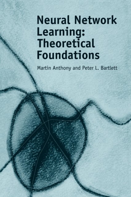 Neural Network Learning - Theoretical Foundations
