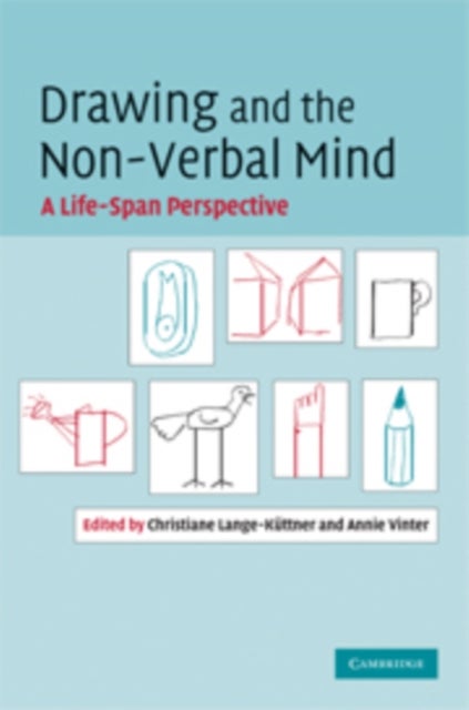 Drawing and the Non-Verbal Mind - A Life-Span Perspective