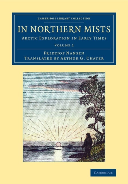 In Northern Mists - Arctic Exploration in Early Times