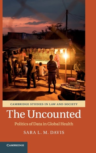 The Uncounted - Politics of Data in Global Health