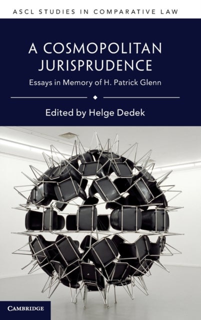 A Cosmopolitan Jurisprudence - Essays in Memory of H. Patrick Glenn