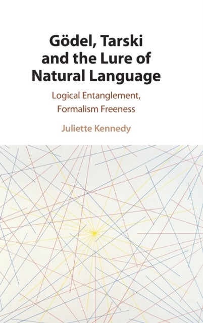 Gödel, Tarski and the Lure of Natural Language - Logical Entanglement, Formalism Freeness