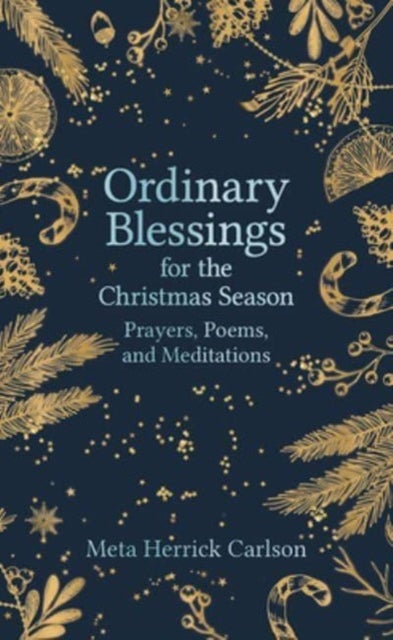 Ordinary Blessings for the Christmas Season - Prayers, Poems, and Meditations