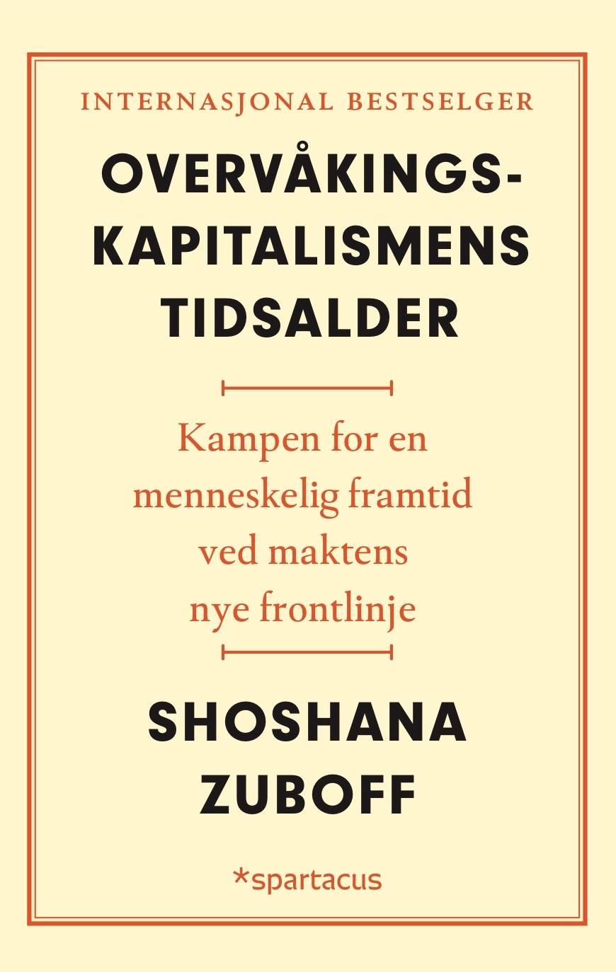 Overvåkingskapitalismens tidsalder - kampen for en menneskelig framtid ved maktens nye frontlinje
