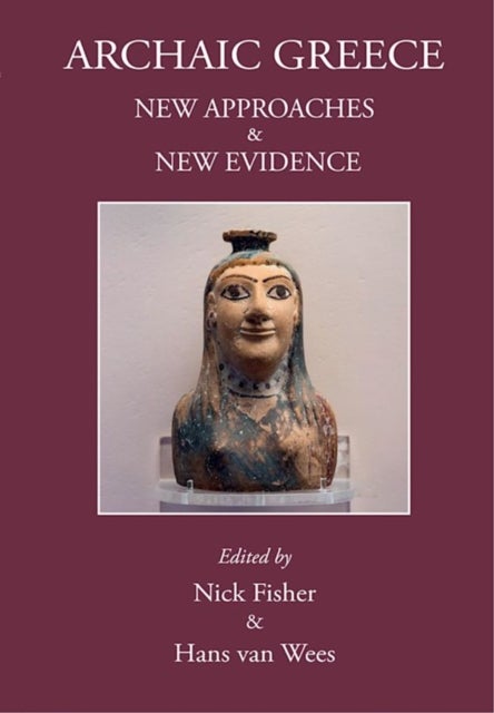 Archaic Greece - New Approaches and New Evidence
