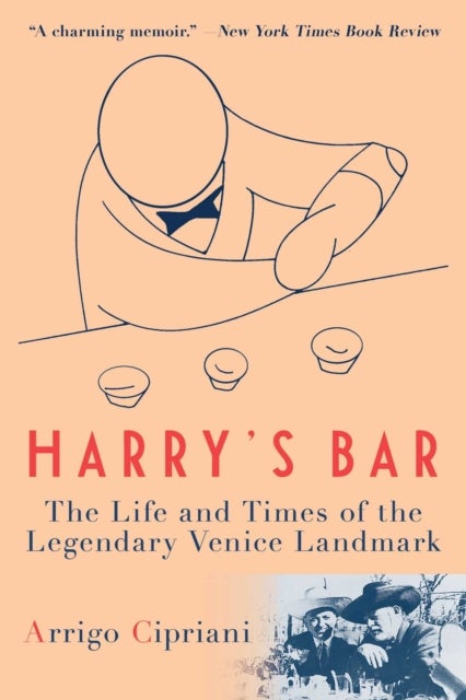 Harry's Bar - The Life and Times of the Legendary Venice Landmark