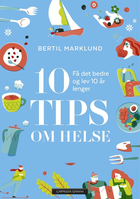 10 tips om helse - få det bedre og lev 10 år lenger