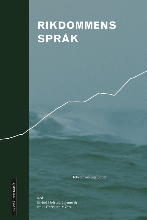 Rikdommens språk - tekster om oljefondet