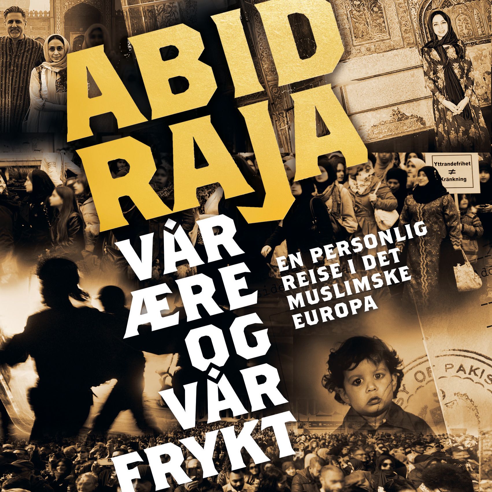 Vår ære og vår frykt - en personlig reise i det muslimske Europa