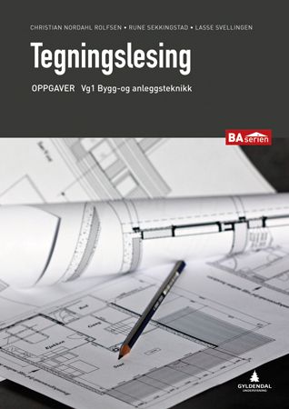 Tegningslesing - Oppgaver : bygg- og anleggsteknikk, vg1