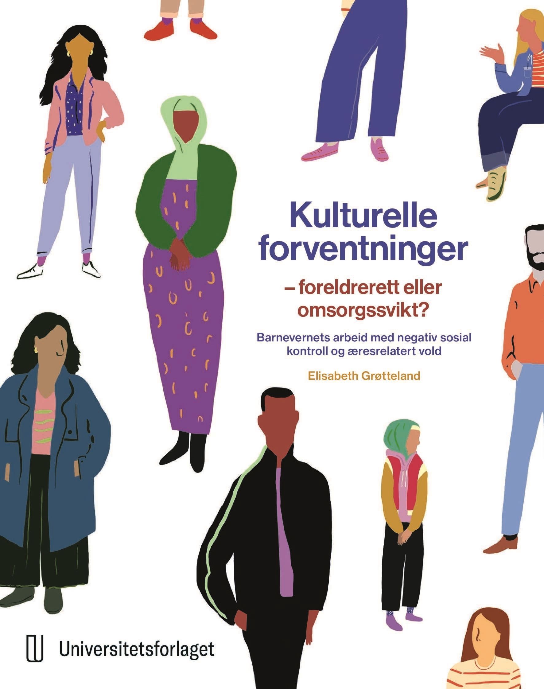 Kulturelle forventninger - foreldrerett eller omsorgssvikt? : barnevernets arbeid med negativ sosial kontroll og æresrelatert vold