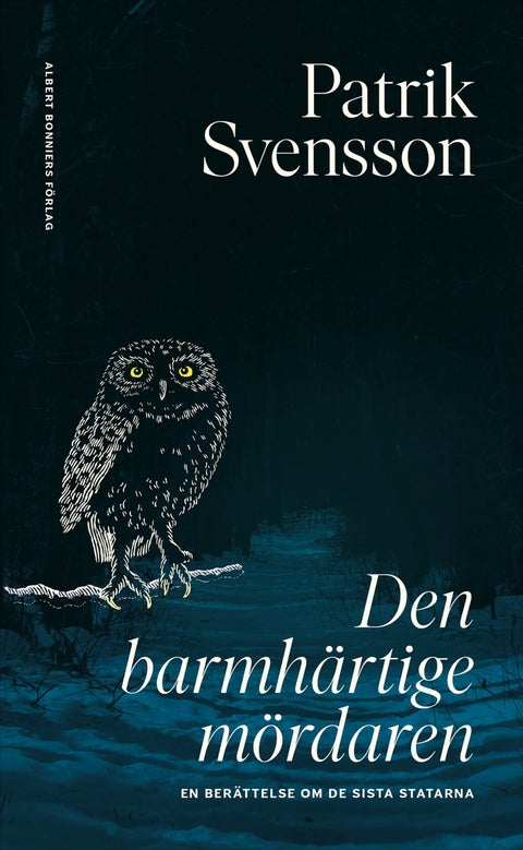 Den barmhärtige mördaren - en berättelse om de sista statarna