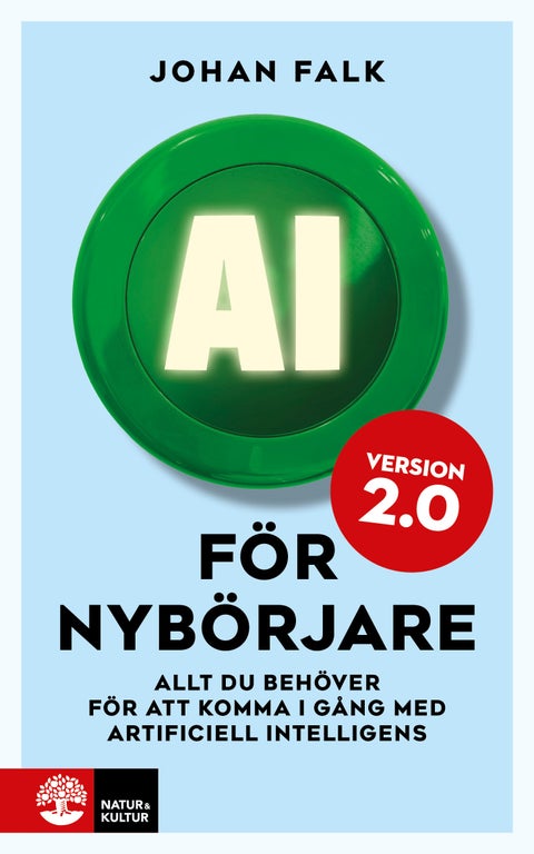 AI för nybörjare 2.0 - Allt du behöver för att komma i gång med artificiell