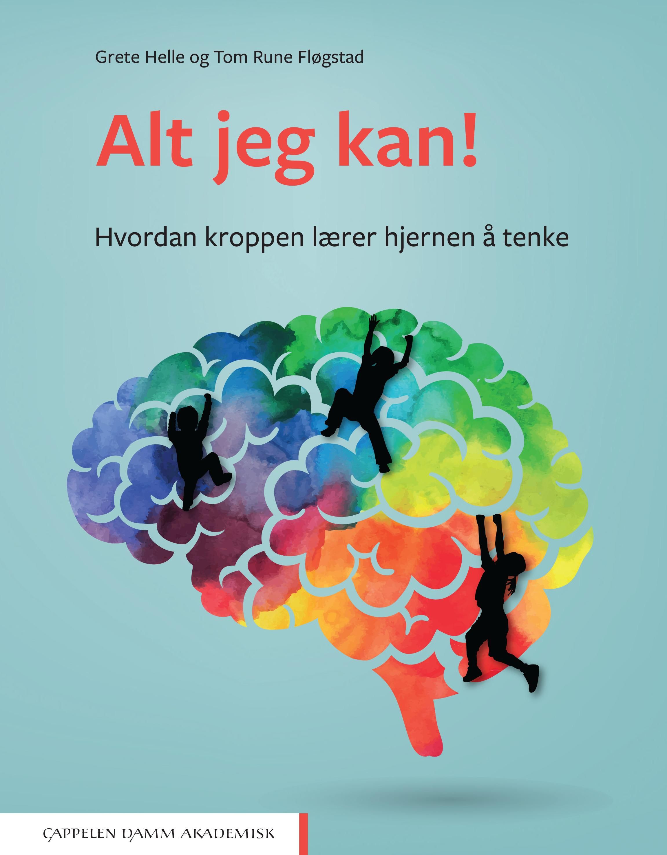 Alt jeg kan! - hvordan kroppen lærer hjernen å tenke