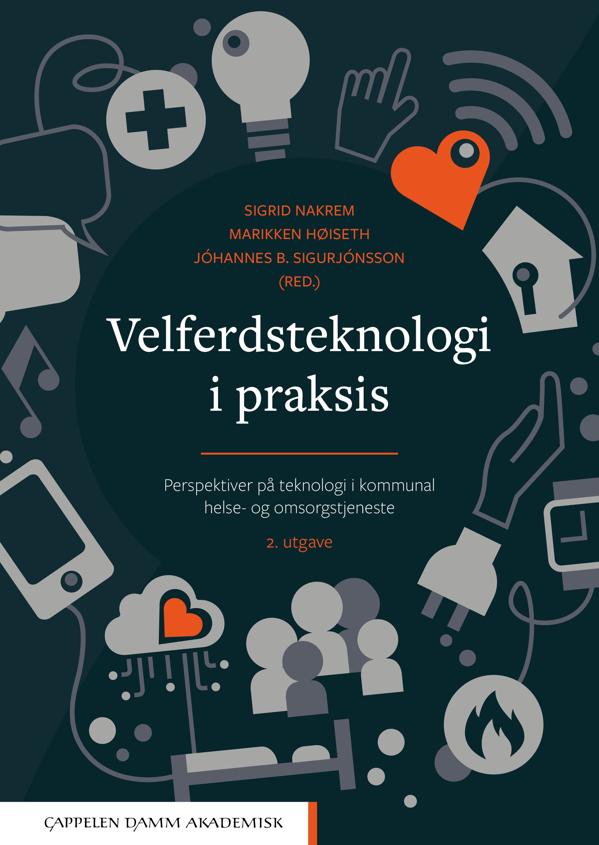 Velferdsteknologi i praksis - perspektiver på teknologi i kommunal helse- og omsorgstjeneste