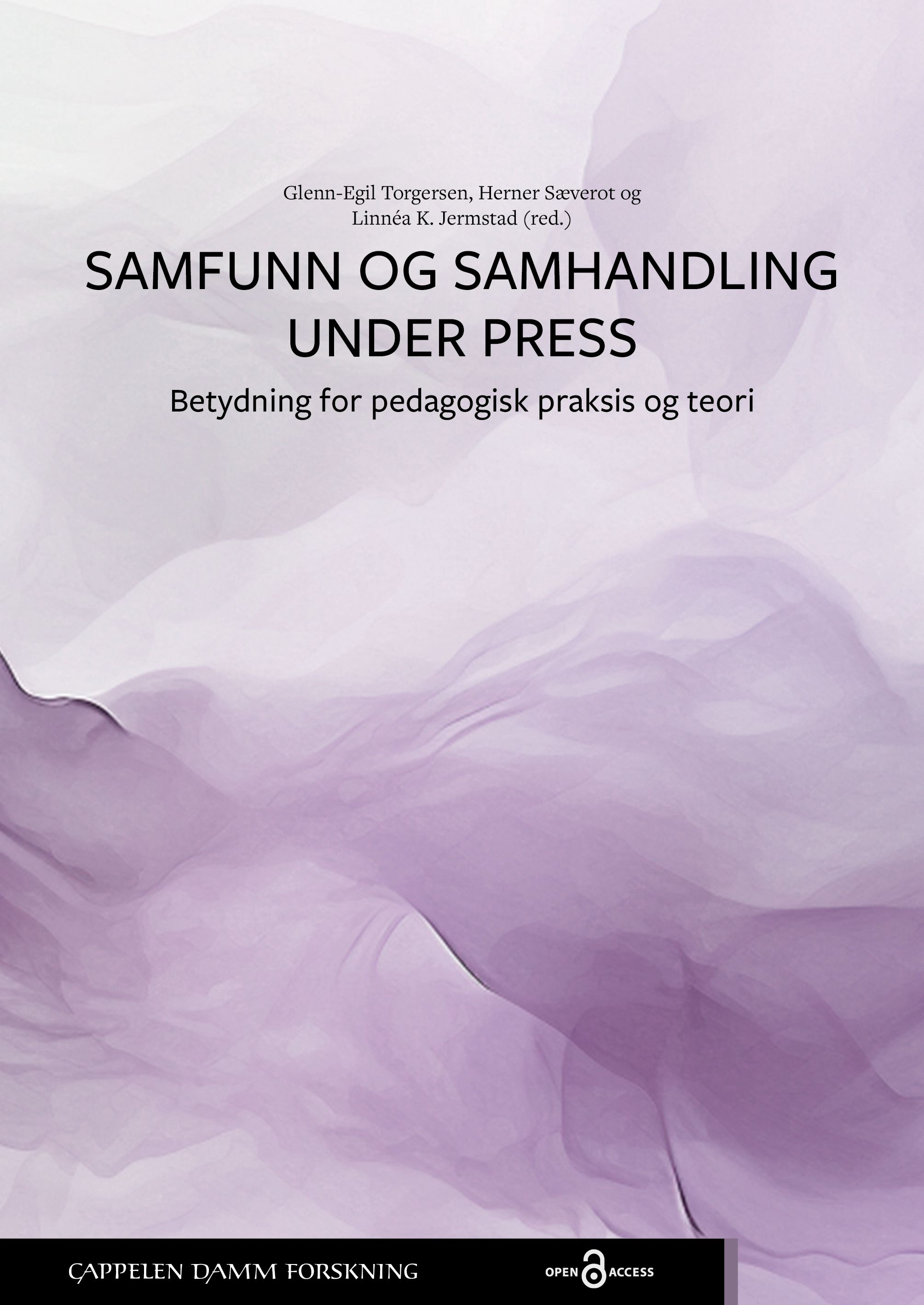 Samfunn og samhandling under press - betydning for pedagogisk praksis og teori
