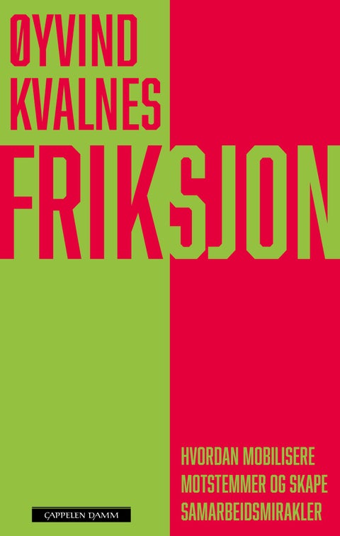Friksjon - hvordan mobilisere motstemmer og skape samarbeidsmirakler