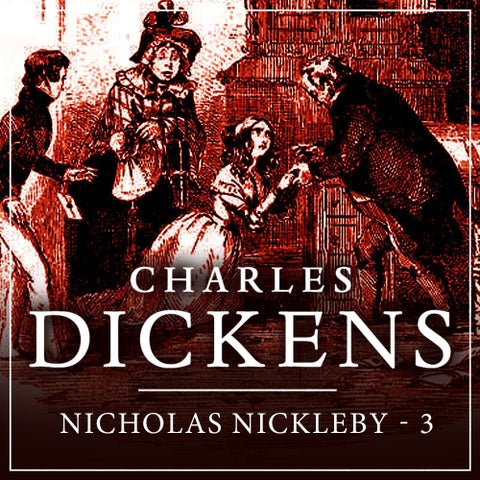 Nicholas Nickleby - Del 3