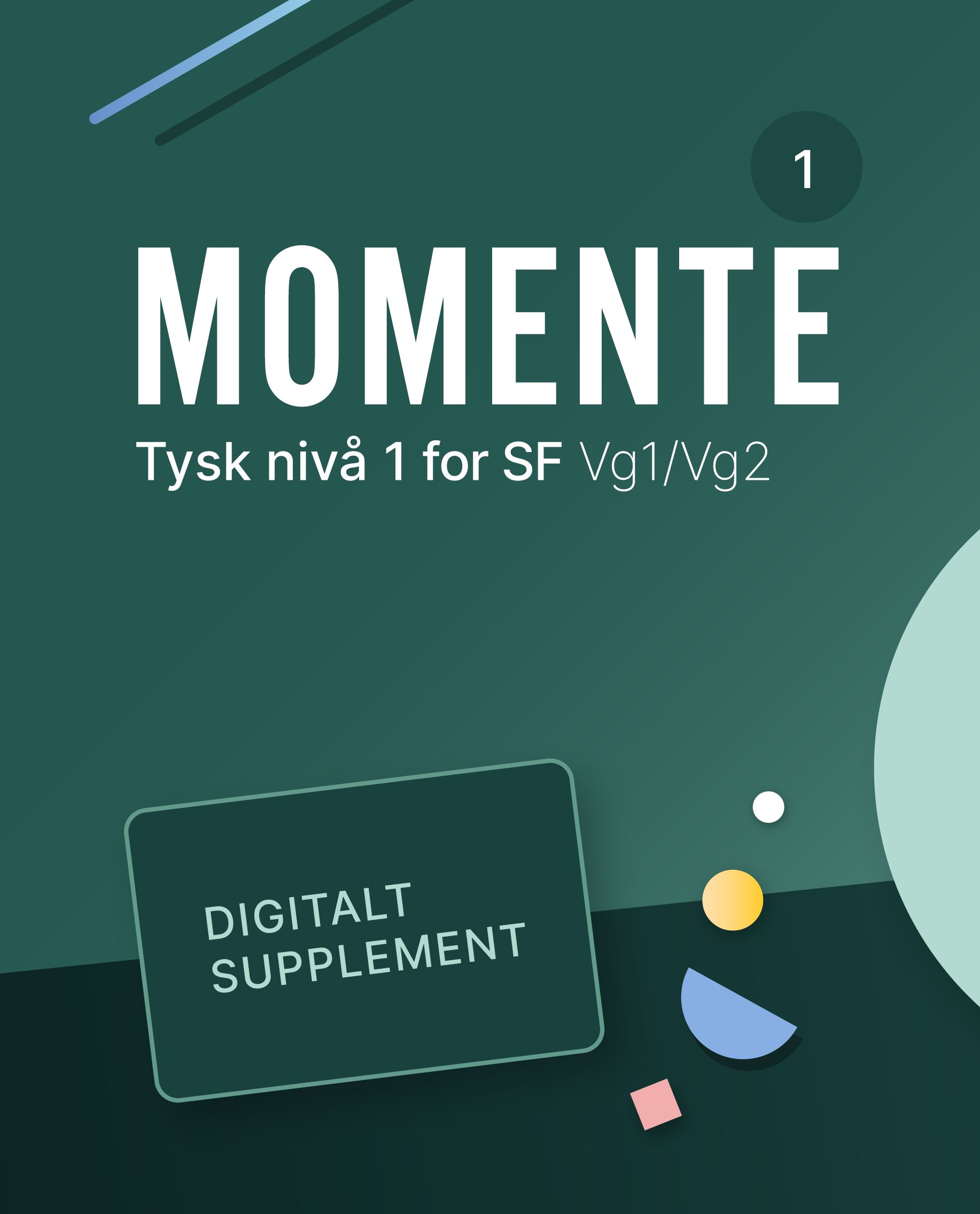 Momente 1 - Digitalt supplement : tysk nivå 1 for studieforberedende vg1/vg2