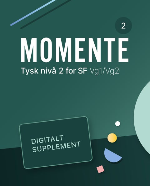 Momente 2 - Digitalt supplement : tysk nivå 2 for studieforberedende vg1/vg2