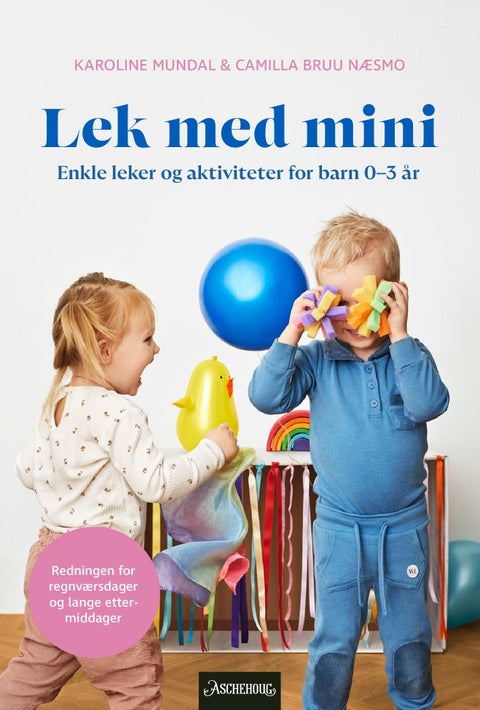 Lek med mini - enkle leker og aktiviteter for barn 0-3 år