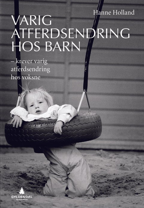 Varig atferdsendring hos barn - krever varig atferdsendring hos voksne