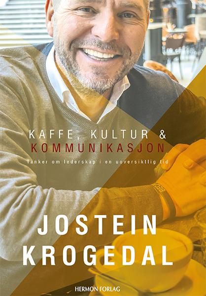 Kaffe, kultur & kommunikasjon - tanker om lederskap i en uoversiktlig tid