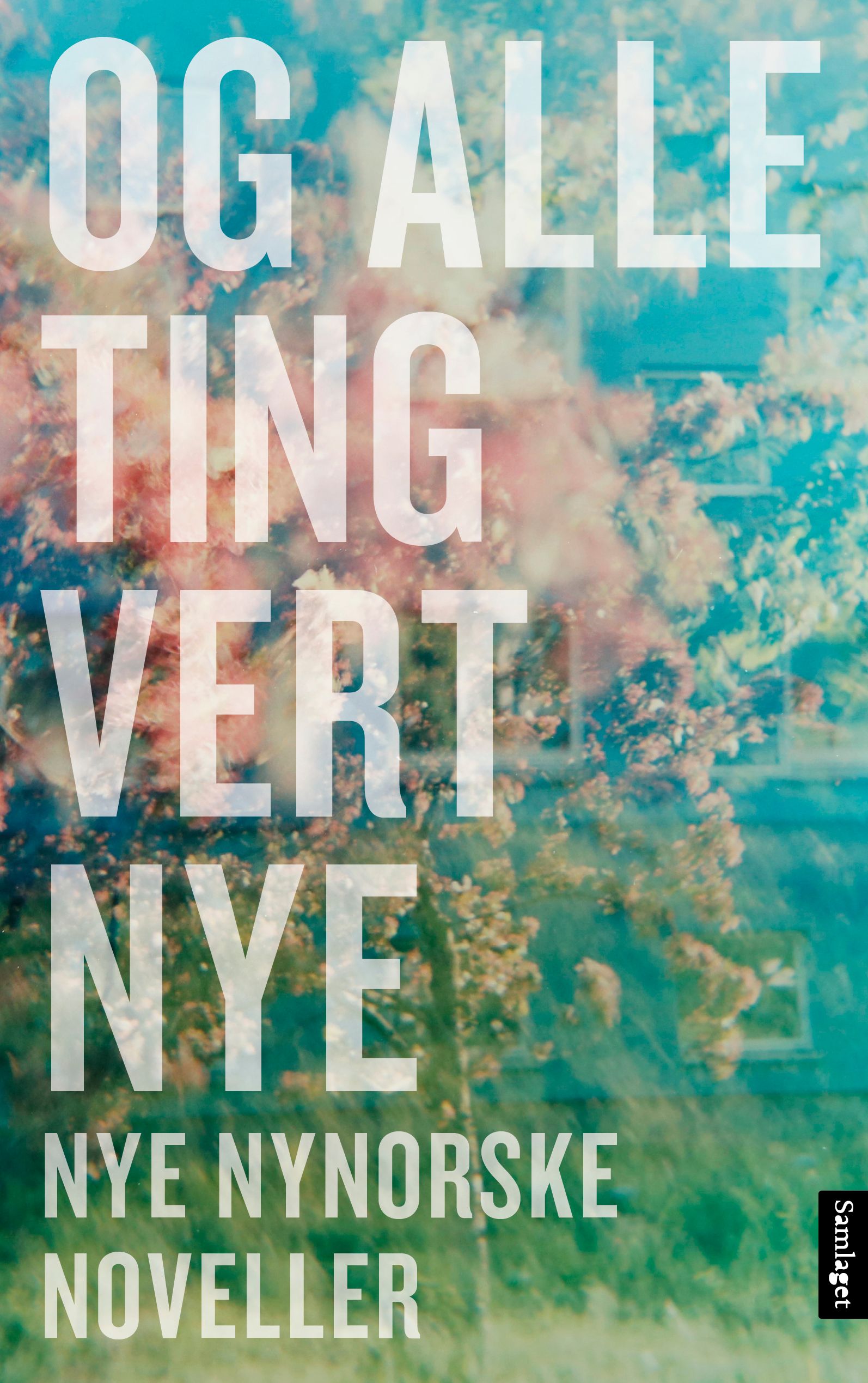 Og alle ting vert nye - nye nynorske noveller