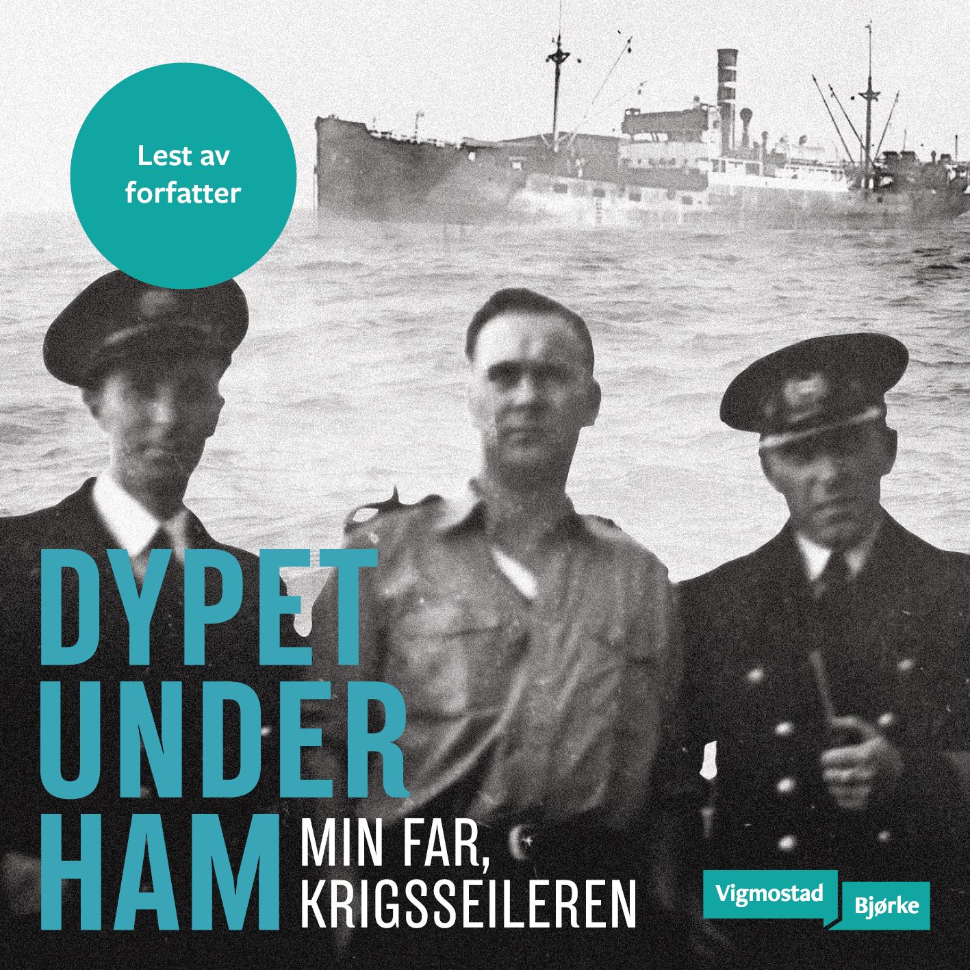 Dypet under ham - min far, krigsseileren