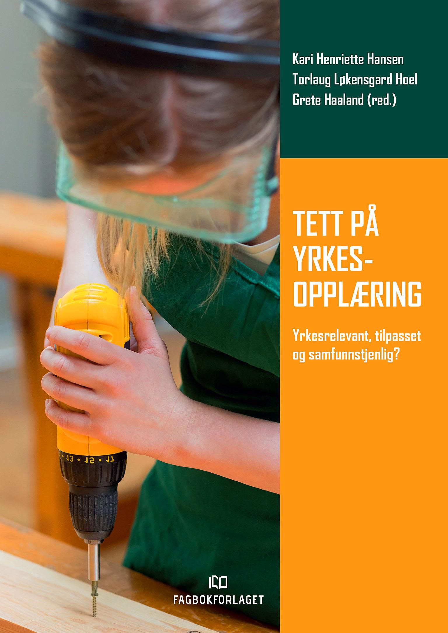 Tett på yrkesopplæring - yrkesrelevant, tilpasset og samfunnstjenlig?