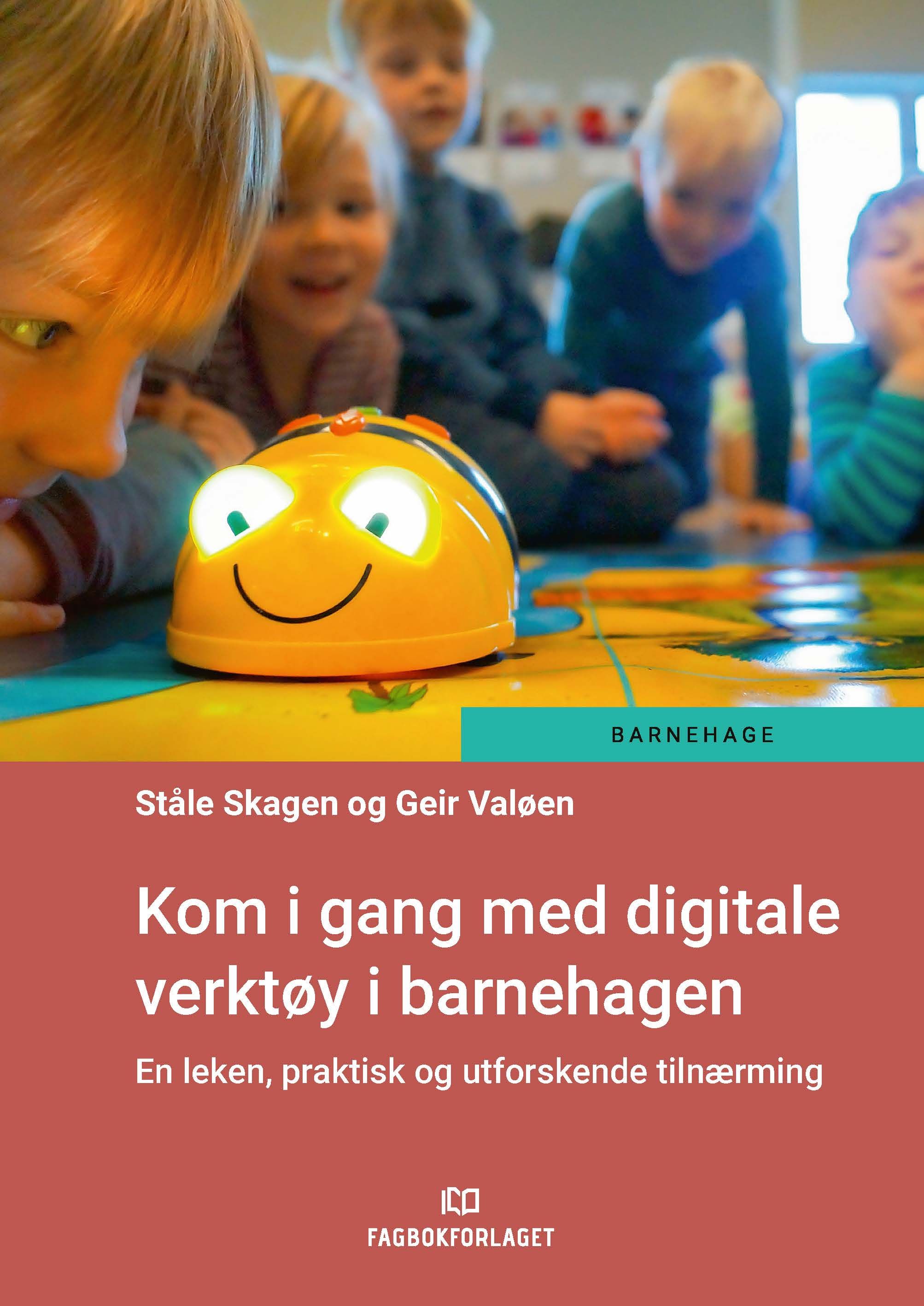 Kom i gang med digitale verktøy i barnehagen - en leken, praktisk og utforskende tilnærming
