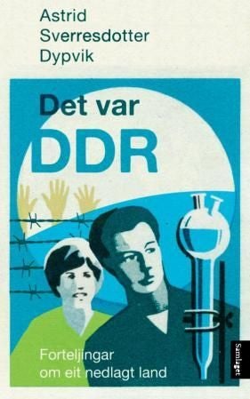 Det var DDR - forteljingar om eit nedlagt land