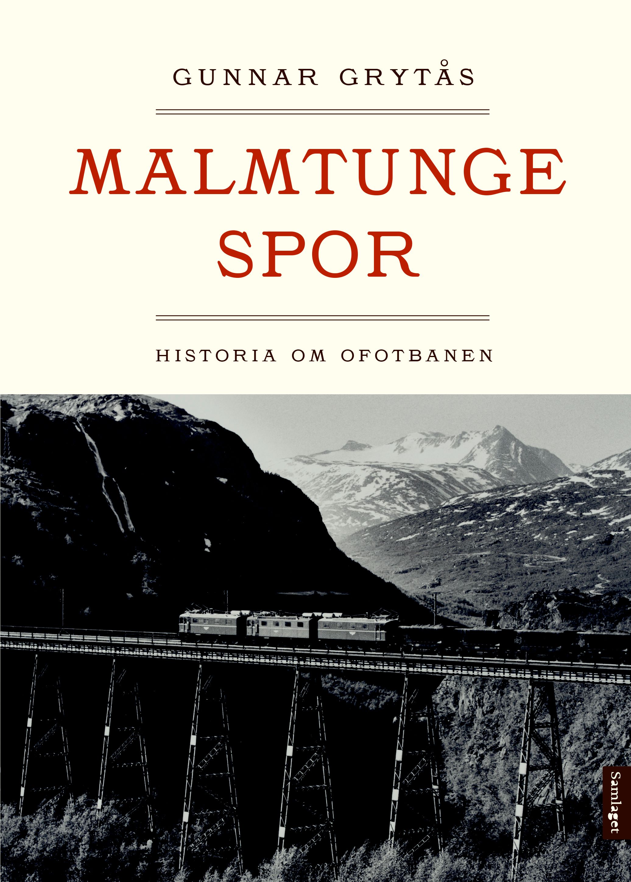 Malmtunge spor - historia om Ofotbanen