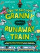 How To Save Your Granny From a Runaway Train